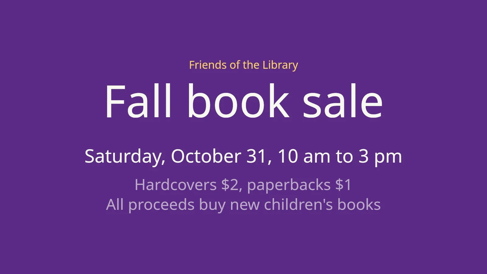 A purple slide on the screen: Friends of the Library, Fall book sale, Saturday, October 31, 10 am to 3 pm, hardcovers $2 and paperbacks $1.