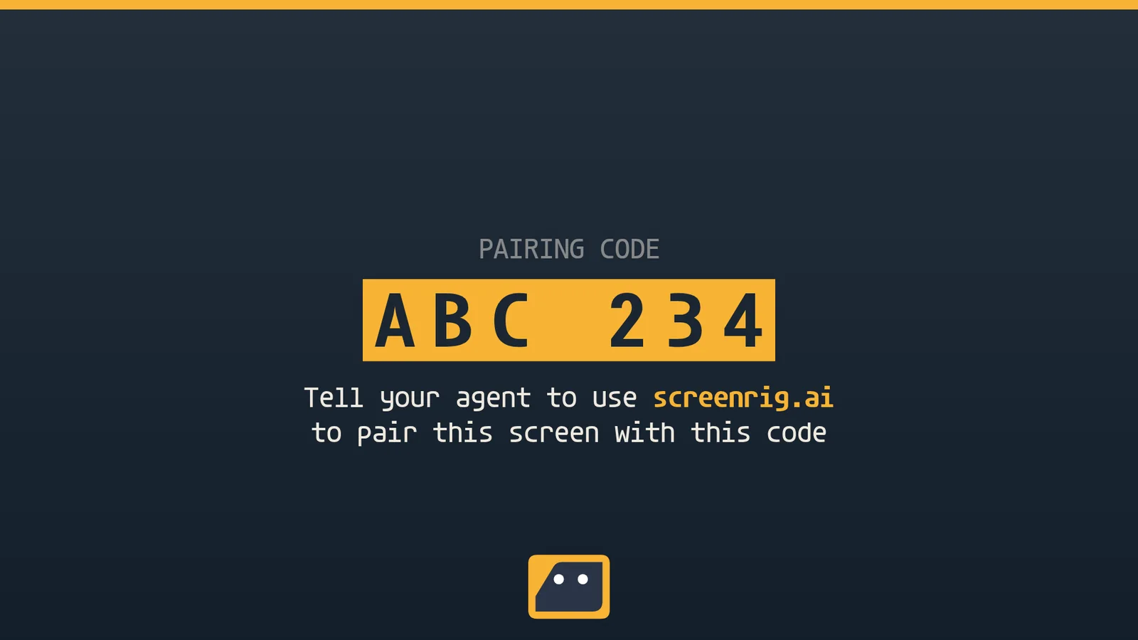 The setup screen: PAIRING CODE above an amber plate with the example code ABC 234, then Tell your agent to use screenrig.ai to pair this screen with this code